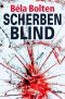 [Bettina Berg & Alexander Thal 25] • Scherbenblind